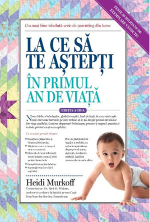 Heidi Murkoff - La ce sa te astepti in primul an de viata